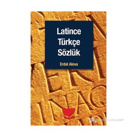 Latince Türkçe Sözlük - Erdal Alova Sina Kabaağaç