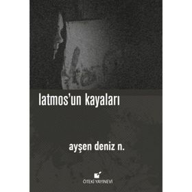 Latmosun Kayaları - Ayşen Deniz N.