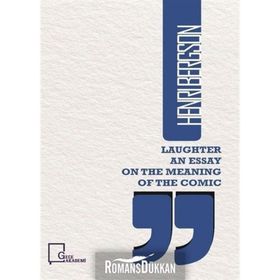 Laughter An Essay On the Meaning Of The Comic - H. Rider Haggard