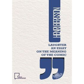 Laughter An Essay On the Meaning Of The Comic - H. Rider Haggard