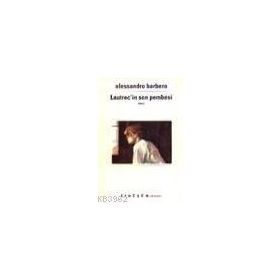 LAUTREC´IN SON PEMBESI - ALESSANDRO BARBERO