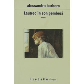 LAUTREC´IN SON PEMBESI - ALESSANDRO BARBERO