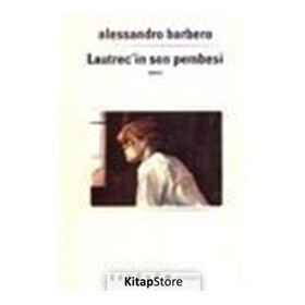 LAUTREC´IN SON PEMBESI - ALESSANDRO BARBERO