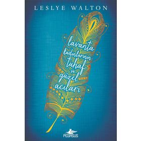 Lavanta Kadınlarının Tuhaf ve Güzel Acıları - Leslye Walton