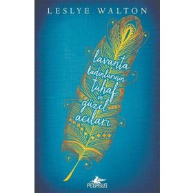 Lavanta Kadınlarının Tuhaf ve Güzel Acıları - Leslye Walton