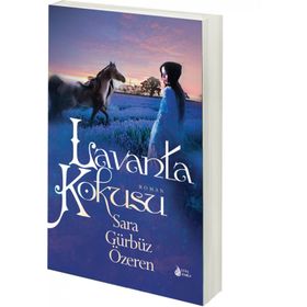LAVANTA KOKUSU - SARA GÜRBÜZ ÖZEREN