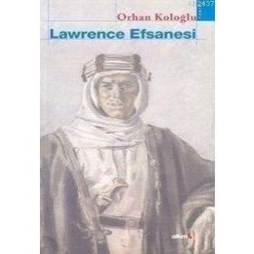 LAWRENCE EFSANESI - ORHAN KOLOĞLU