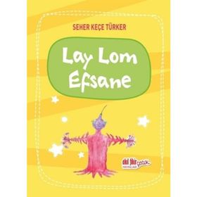 Lay Lom Efsane - Seher Keçe Türker
