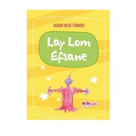 Lay Lom Efsane - Seher Keçe Türker