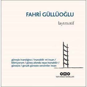 Laytmotif - Fahri Güllüoğlu