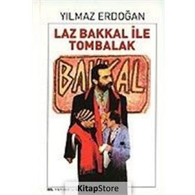 LAZ BAKKAL İLE TOMBALAK - YILMAZ ERDOĞAN