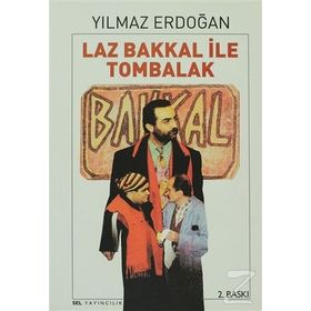 LAZ BAKKAL İLE TOMBALAK - YILMAZ ERDOĞAN
