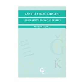 Laz Dili Temel Dersleri - Ali İhsan Aksamaz