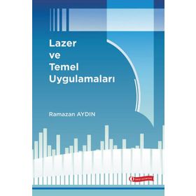 Lazer ve Temel Uygulamaları - Ramazan Aydın