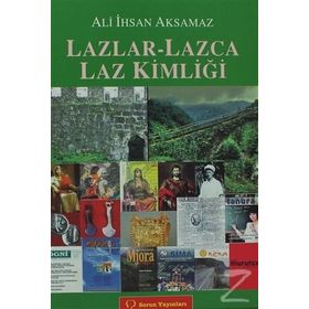 LAZLAR-LAZCA LAZ KIMLIĞI - ALI İHSAN AKSAMAZ