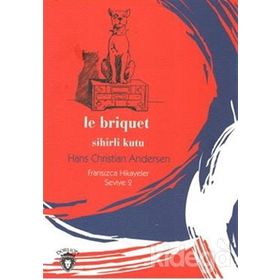 Le Briquet Sihirli Kutu - Fransızca Hikayeler Seviye 2 - Hans Christian Andersen