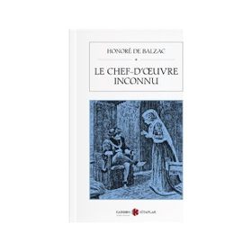 Le Chef D'ceuvre Inconnu - Honore De Balzac