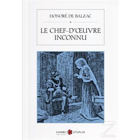 Le Chef D'ceuvre Inconnu - Honore De Balzac