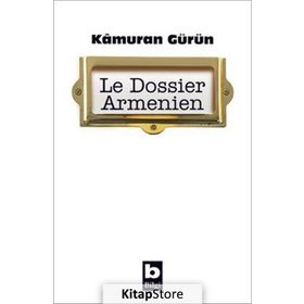 LE DOSSIER ARMENIEN - KÂMURAN GÜRÜN