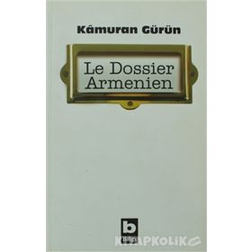 LE DOSSIER ARMENIEN - KÂMURAN GÜRÜN