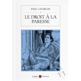 Le Droit A La Paresse - Paul Lafargue