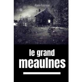 Le Grand Meaulnes - Alain Fournier
