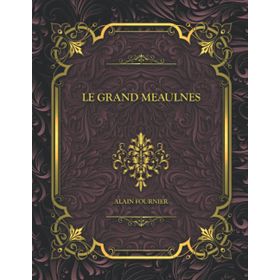 Le Grand Meaulnes - Alain Fournier