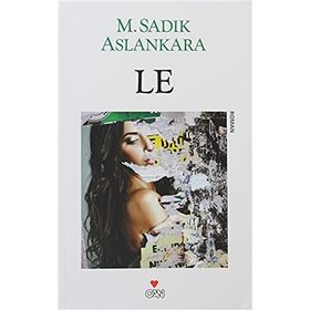 LE - M. SADIK ASLANKARA