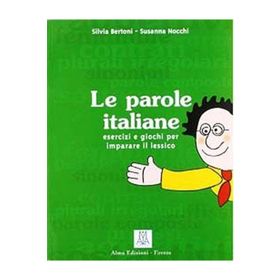 LE PAROLE ITALIANE (İTALYANCA KELIME BILGISI) - SILVIA BERTONI;SUSANNA NOCCHI