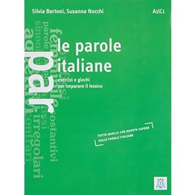 LE PAROLE ITALIANE (İTALYANCA KELIME BILGISI) - SILVIA BERTONI;SUSANNA NOCCHI