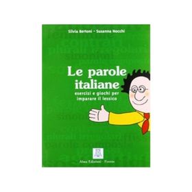 LE PAROLE ITALIANE (İTALYANCA KELIME BILGISI) - SILVIA BERTONI;SUSANNA NOCCHI