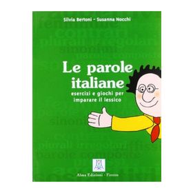 LE PAROLE ITALIANE (İTALYANCA KELIME BILGISI) - SILVIA BERTONI;SUSANNA NOCCHI
