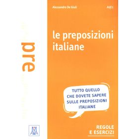 LE PREPOSIZIONI ITALIANE - ALESSANDRO DE GIULI