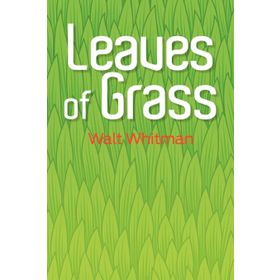 Leaves of Grass - Walt Whitman