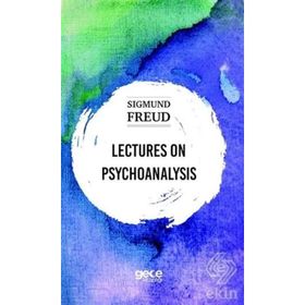 Lectures On Psychoanalysis - Sigmund Freud
