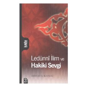 LEDÜNNÎ İLİM VE HAKIKI SEVGI - DÂVÛD EL-KAYSERÎ