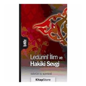 LEDÜNNÎ İLİM VE HAKIKI SEVGI - DÂVÛD EL-KAYSERÎ