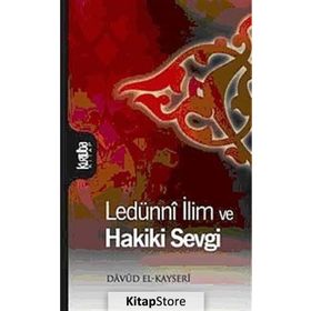 LEDÜNNÎ İLİM VE HAKIKI SEVGI - DÂVÛD EL-KAYSERÎ
