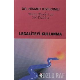 LEGALITEYI KULLANMA YOL DIZISI - HIKMET KIVILCIMLI