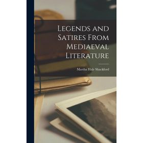 Legends And Satires From Mediaeval Literature Martha Hale Shackford