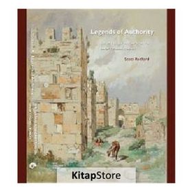 Legends of Authority The 1215 Seljuk Inscriptions of Sinop Citadel, Turkey - Scott Redford