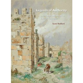 Legends of Authority The 1215 Seljuk Inscriptions of Sinop Citadel, Turkey - Scott Redford