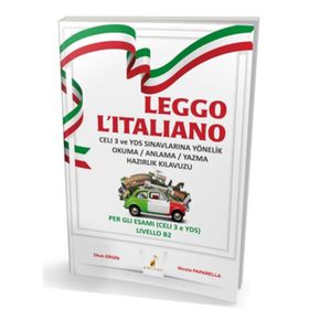 Leggo L`italiano Celi 3 Ve YDS Sınavlarına Yönelik Okuma Anlama Yazma Hazırlık Kılavuzu-Pelikan Yayınevi
