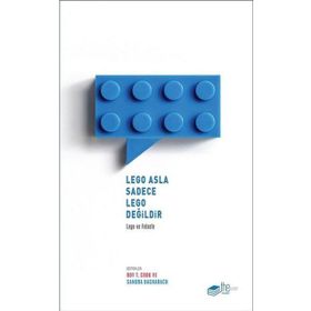 Lego Asla Sadece Lego Değildir - Roy T. Cook