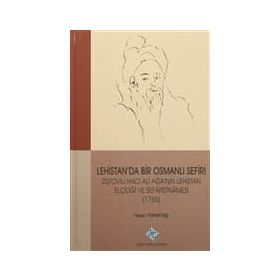 Lehistan’da Bir Osmanlı Sefiri Ziştovili Hacı Ali Ağa’nın Lehistan Elçiliği ve Sefaretnamesi 1755 - Hacer Topaktaş