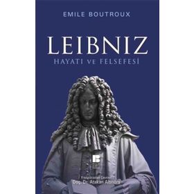 Leibniz Hayatı ve Felsefesi - Emile Boutroux
