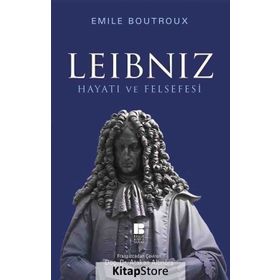 Leibniz Hayatı ve Felsefesi - Emile Boutroux