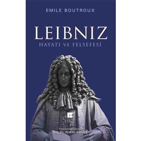 Leibniz Hayatı ve Felsefesi - Emile Boutroux