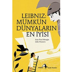 LEIBNIZ: MÜMKÜN DÜNYALARIN EN İYİSİ - JEAN PAUL MONGIN