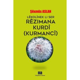Lekolinek Li Ser Rezimana Kurdi - Şexmus Aslan